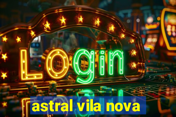 astral vila nova